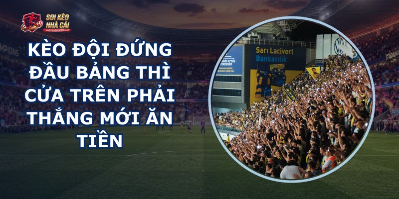 Kèo Đội Đứng Đầu Bảng