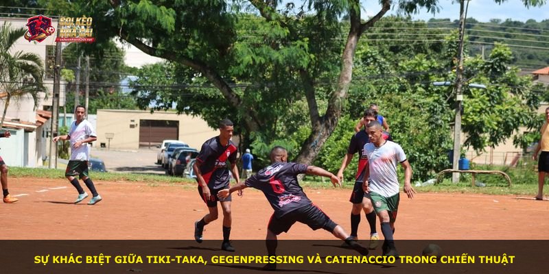 Sự khác biệt giữa Tiki-taka, Gegenpressing và Catenaccio trong chiến thuật
