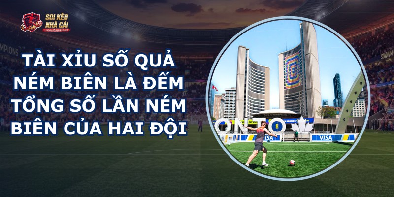 Tài Xỉu Số Quả Ném Biên